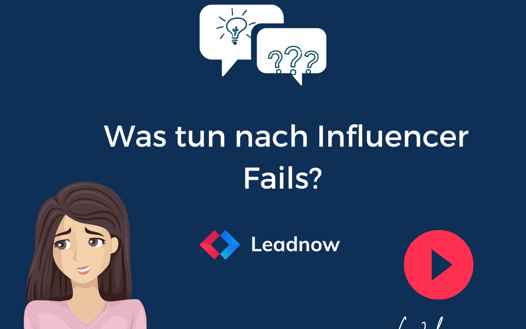 Was tun nach Influencer Fails?